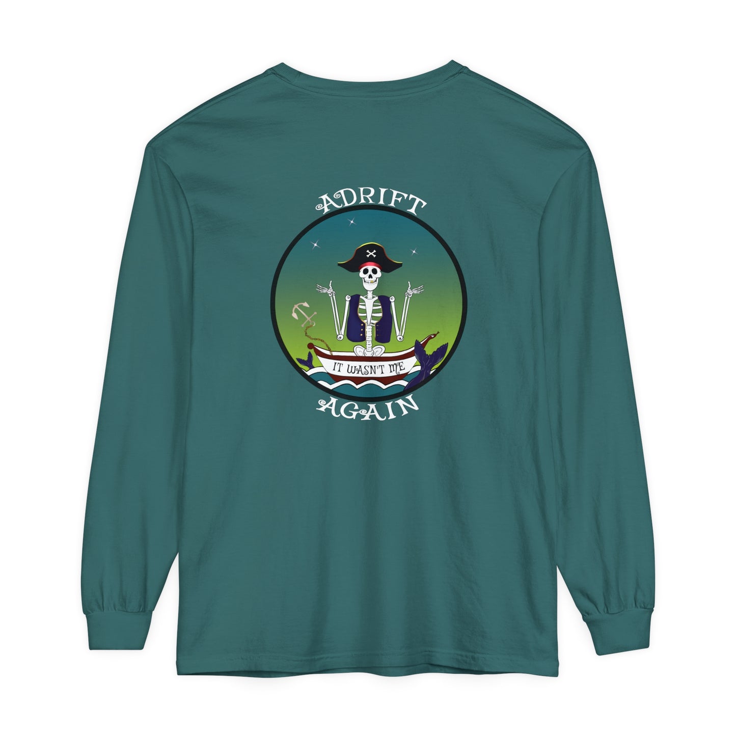 Adrift Again It Wasn't Me Unisex Garment-dyed Long Sleeve T-Shirt, Blue Spruce, True Navy, White, Black & Midnight
