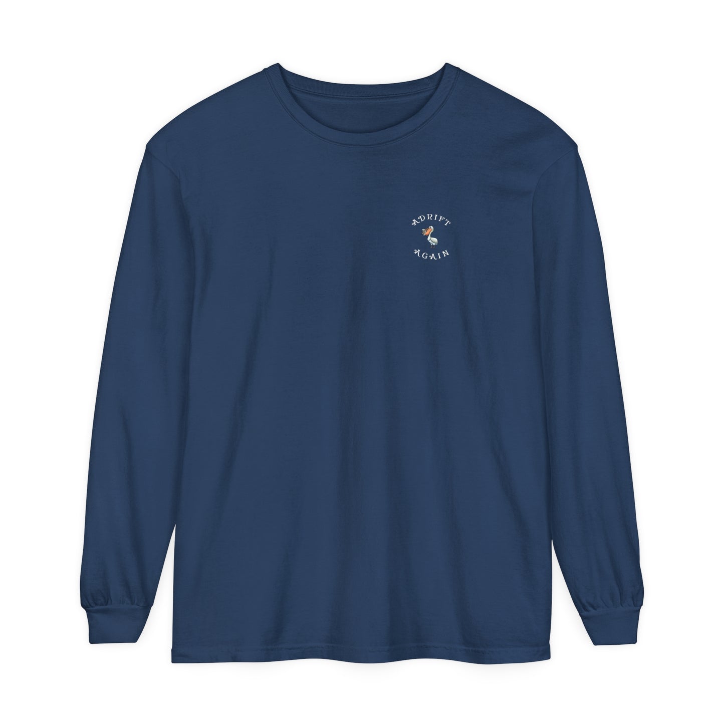 Adrift Again It Wasn't Me Unisex Garment-dyed Long Sleeve T-Shirt, Blue Spruce, True Navy, White, Black & Midnight