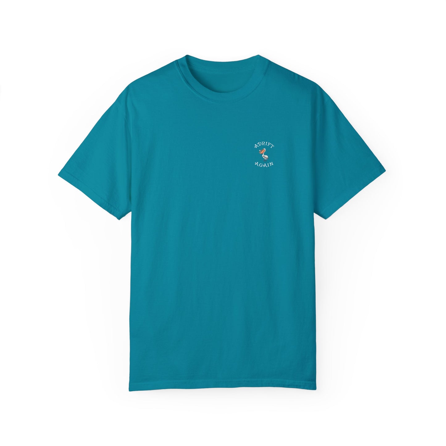 Adrift Again It Wasn't Me, Unisex Garment-Dyed, Short Sleeve T-shirt, In China Blue, Bay, Seafoam, Topaz Blue, Grass, White, and Black