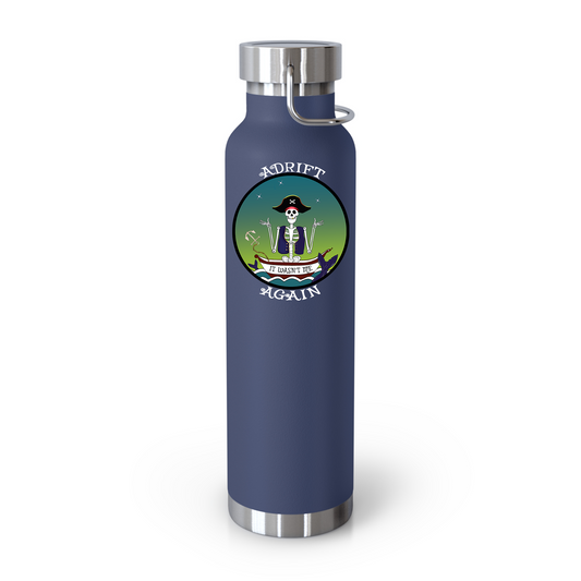 Adrift Again It Wasn't Me 22 oz Water Bottle, Dual Wall, Stainless Steel, In Stainless, Navy, Grey, Black or White